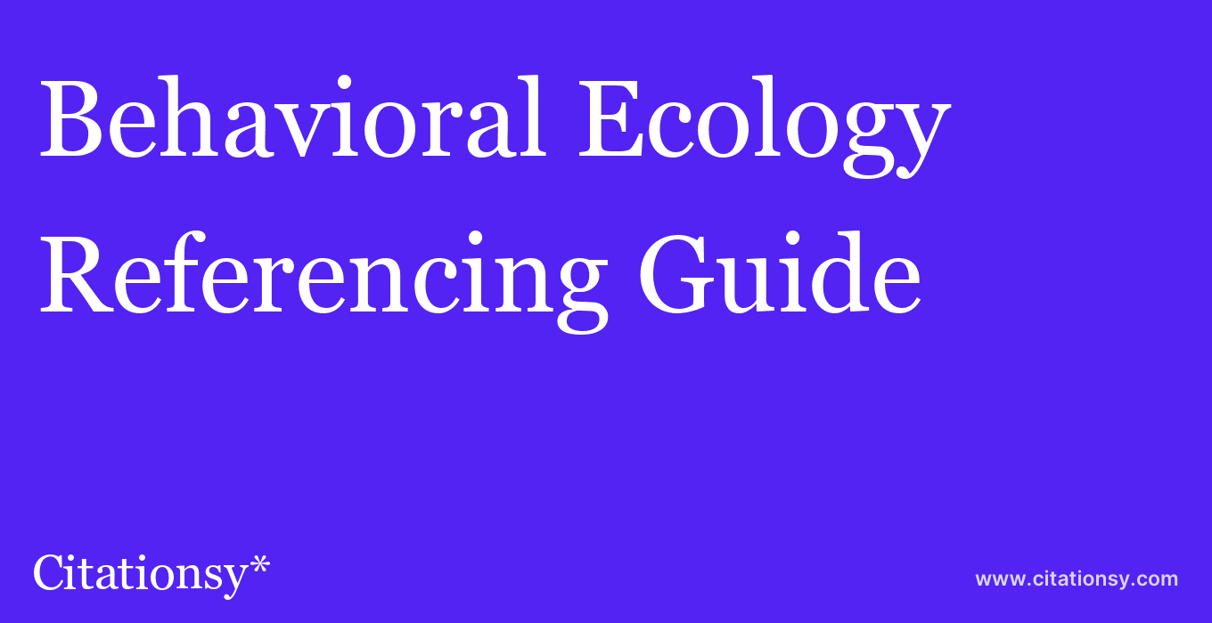 cite Behavioral Ecology  — Referencing Guide